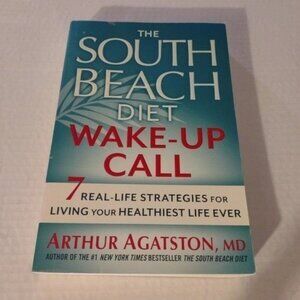 The South Beach Diet Wake-Up Call Paperback By Arthur Agatston MD